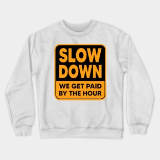 Construction Hard Hat Slow Down Crewneck Sweatshirt